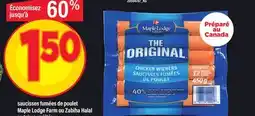 Maxi SAUCISSES FUMÉES DE POULET MAPLE LODGE FARM OU ZABIHA HALAL offer