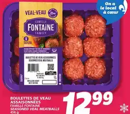 IGA FAMILLE FONTAINE SEASONED VEAL MEATBALLS offer