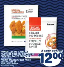 Marché Bonichoix VALEUR PLUS FROZEN BREADED SQUID RINGS, SOLE FILLETS OR POPCORN SHRIMP offer