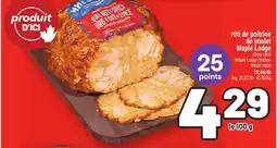 Metro RÔTI DE POITRINE DE POULET MAPLE LODGE | MAPLE LODGE CHICKEN BREAST ROAST offer