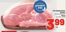 Metro RÔTI D'ÉPAULE PICNIC DE PORC | PORK PICNIC SHOULDER ROAST offer