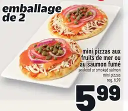 Metro MINI PIZZAS AUX FRUITS DE MER OU AU SAUMON FUMÉ | SEAFOOD OR SMOKED SALMON MINI PIZZAS offer
