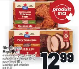 Metro FILET DE PORC MAPLE LEAF | MAPLE LEAF PORK TENDERLOIN offer