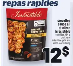 Metro CREVETTES SAUCE AIL ET CITRON IRRÉSISTIBLE | IRRÉSISTIBLE GARLIC AND LEMON SAUCE SHRIMP offer