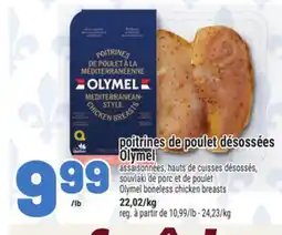 Metro POITRINES DE POULET DÉSOSSÉES OLYMEL | OLYMEL BONELESS CHICKEN BREASTS offer