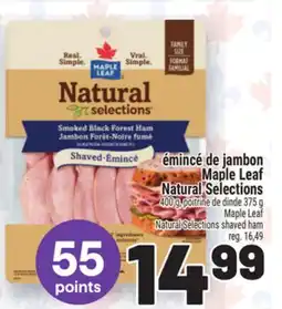 Metro ÉMINCÉ DE JAMBON MAPLE LEAF NATURAL SELECTIONS | MAPLE LEAF NATURAL SELECTIONS SHAVED HAM offer
