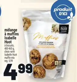 Metro MÉLANGE À MUFFINS ISABELLE HUOT | ISABELLE HUOT MUFFIN MIX offer