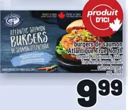 Metro BURGERS DE SAUMON ATLANTIQUE TRUE NORTH | TRUE NORTH FROZEN ATLANTIC SALMON BURGERS offer