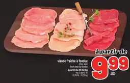 Metro VIANDE FRAÎCHE À FONDUE | FRESH MEAT FOR FONDUE offer