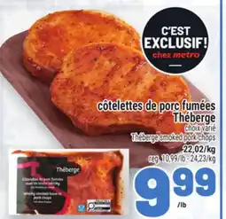 Metro CÔTELETTES DE PORC FUMÉES THÉBERGE | THÉBERGE SMOKED PORK CHOPS offer