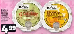 Metro BRIE BRISE DU MATIN ALEXIS DE PORTNEUF | ALEXIS DE PORTNEUF BRISE DU MATIN BRIE CHEESE offer