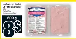 Super C JAMBON CUIT HACHÉ LE PETIT CHARCUTIER | THE DELI-SHOP CHOPPED COOKED HAM offer