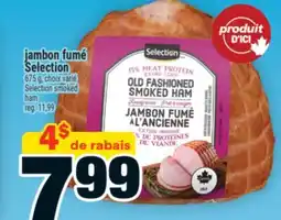 Super C jambon fumé Selection | Selection smoked ham offer