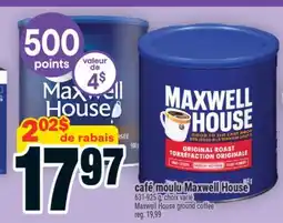 Super C CAFÉ MOULU MAXWELL HOUSE | MAXWELL HOUSE GROUND COFFEE offer