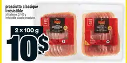 Super C PROSCIUTTO CLASSIQUE IRRÉSISTIBLE | IRRÉSISTIBLE CLASSIC PROSCIUTTO offer