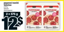 Super C PEPPERONI TRANCHÉ SELECTION | SELECTION SLICED PEPPERONI offer