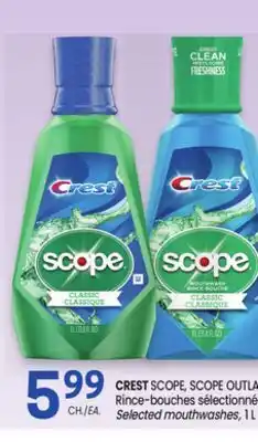 Uniprix CREST SCOPE, SCOPE OUTLA Rince-bouches sélectionnés / Selected mouthwashes offer