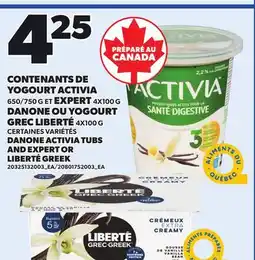 Provigo DANONE ACTIVIA TUBS, 650/750 G AND EXPERT, 4X100 G OR LIBERTÉ GREEK, 4X100 G offer
