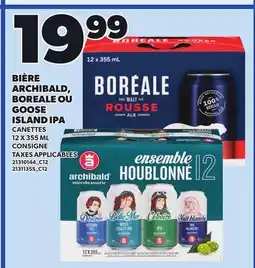 Provigo BIÈRE ARCHIBALD, BOREALE OU GOOSE ISLAND IPA, 12 X 355 ML offer