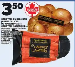 Provigo FARMER'S MARKET CARROTS OR YELLOW ONIONS, 3 LB OR SWEET NANTES CARROTS, 1 LB offer