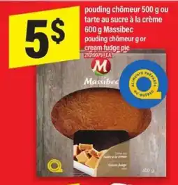Maxi pouding chômeur 500 g ou tarte au sucre à la crème 600 g Massibec offer