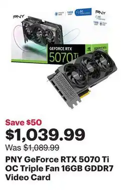 Best Buy PNY GeForce RTX 5070 Ti OC Triple Fan 16GB GDDR7 Video Card offer