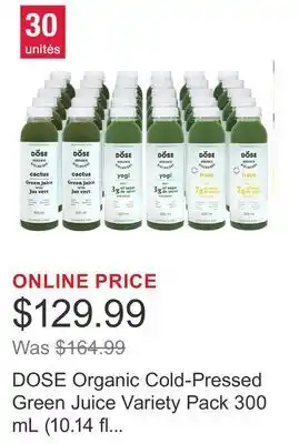 Costco DOSE Organic Cold-Pressed Green Juice Variety Pack 300 mL (10.14 fl oz) x 30 bottles offer
