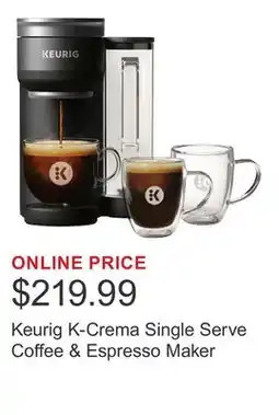 Costco Keurig K-Crema Single Serve Coffee & Espresso Maker offer