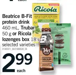 Fortinos BEATRICE B-FIT PROTEIN DRINK, 460 ML, TRUBAR, 50 G OR RICOLA LOZENGES BOX 18'S offer