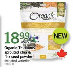 Fortinos ORGANIC TRADITIONS SPROUTED CHIA & FLAX SEED POWDER, 454 G offer