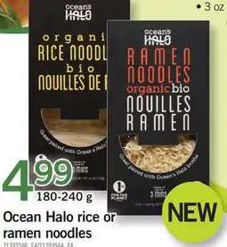 Fortinos OCEAN HALO RICE OR RAMEN NOODLES, 180-240 G offer