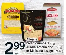 Fortinos ALLESSIA BREAD CRUMBS 350 G, AURORA ARBORIO RICE, 750 G OR MOLISANA LASAGNA, 500 G offer