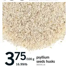 Fortinos PSYLLIUM SEEDS HUSKS, 16.99/LB offer