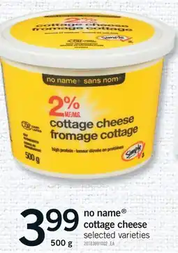 Fortinos NO NAME COTTAGE CHEESE, 500 G offer
