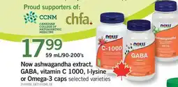 Fortinos NOW ASHWAGANDHA EXTRACT, GABA, VITAMIN C 1000, L-LYSINE OR OMEGA-3 CAPS, 59 mL/90-200's offer