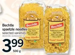 Fortinos BECHTLE SPAETZLE NOODLES, 500 G offer