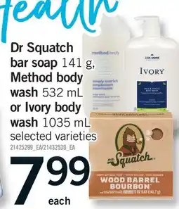 Fortinos DR SQUATCH BAR SOAP, 141 G, METHOD BODY WASH, 532 ML OR IVORY BODY WASH, 1035 ML offer