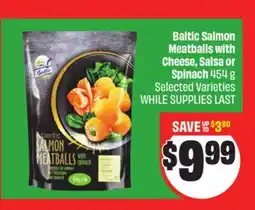 Chalo FreshCo Baltic Salmon Meatballs with Cheese, Salsa or Spinach 454 g Selected Varieties offer