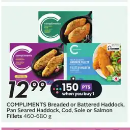 Sobeys COMPLIMENTS Breaded or Battered Haddock, Pan Seared Haddock, Cod, Sole or Salmon Fillets offer