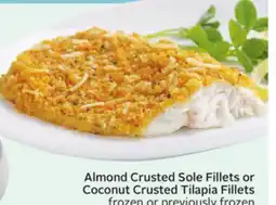 Sobeys Almond Crusted Sole Fillets or Coconut Crusted Tilapia Fillets offer