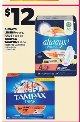 Loblaws ALWAYS LINERS 92-96'S, TAMPAX TAMPONS 22-36'S offer