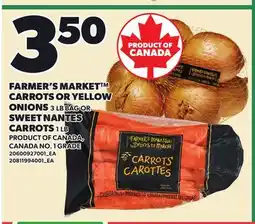 Loblaws FARMER'S MARKET CARROTS OR YELLOW ONIONS 33 LB BAG OR SWEET NANTES CARROTS 1 LB offer