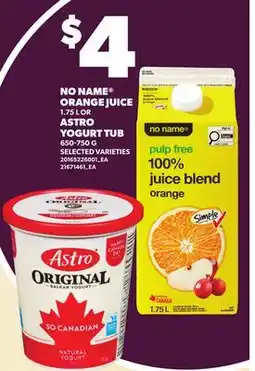 Loblaws NO NAME ORANGE JUICE 1.75 L OR ASTRO YOGURT TUB 650-750 G offer