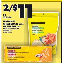 Loblaws NO NAME CHEESE BARS 400 G OR SHREDS 320 G offer