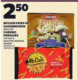 Loblaws MCCAIN FRIES OR HASHBROWNS, 800 G CHEEMO PEROGIES, 745-907 G offer