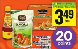 Food Basics ROYAL DELIGHT SAMOSAS, MAGGI SAUCE OR DESI-LISIOUS ENTRÉES offer