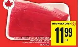 Food Basics FRESH BONELESS EYE OF ROUND ROAST OR STEAKS offer