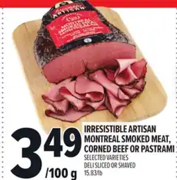 Metro IRRESISTIBLE ARTISAN MONTREAL SMOKED MEAT, CORNED BEEF OR PASTRAMI offer
