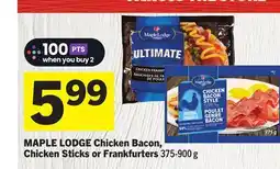 Foodland MAPLE LODGE Chicken Bacon, Chicken Sticks or Frankfurters offer