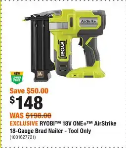 Home Depot EXCLUSIVE RYOBI 18V ONE+ AirStrike 18-Gauge Brad Nailer - Tool Only offer